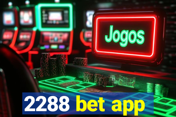 2288 bet app